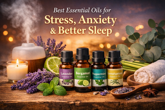 Best Essential Oils for Stress, Anxiety and Better Sleep Naturally